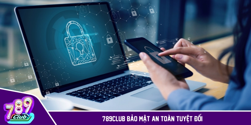 789CLUB sở hữu khả năng bảo mật tốt nhất hiện nay