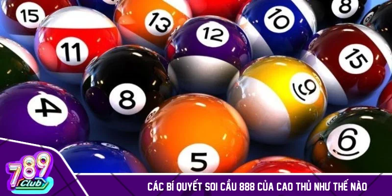 Các bí quyết soi cầu 888 của cao thủ như thế nào?