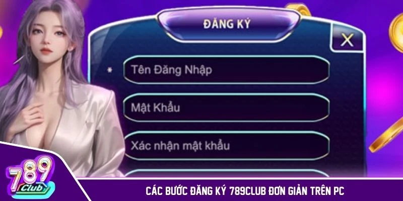 Các bước đăng ký 789CLUB đơn giản trên PC
