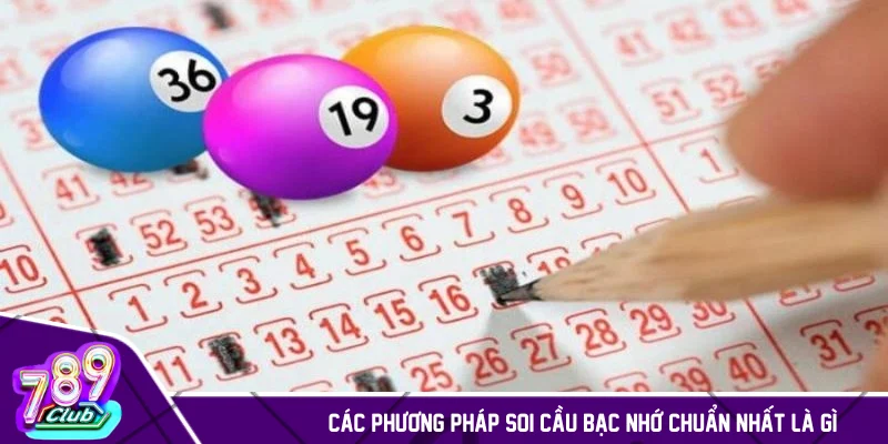 Các phương pháp soi cầu bạc nhớ chuẩn nhất là gì?