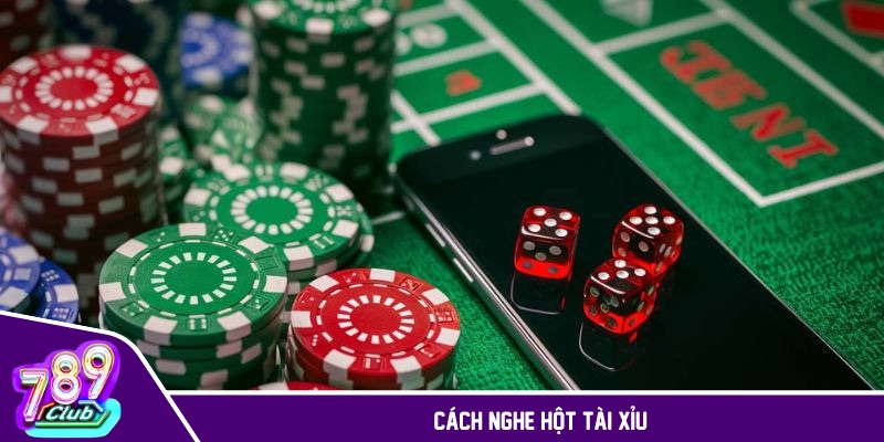 Cách nghe hột tài xỉu