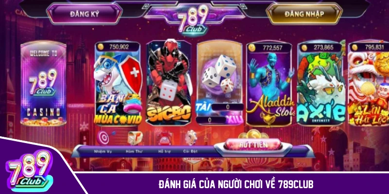 Đánh giá chân thực được người dùng 789CLUB chia sẻ