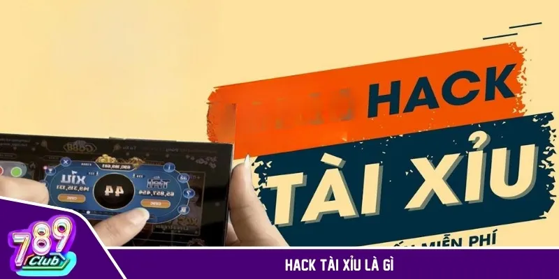 Hack Tài Xỉu là gì