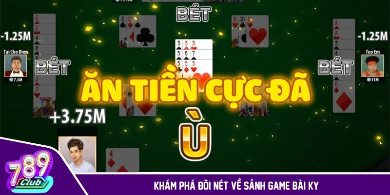 Khám phá đôi nét về sảnh game bài KY