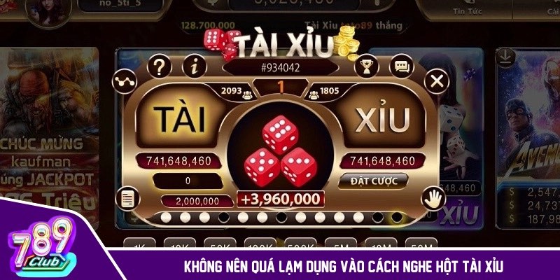 Không nên quá lạm dụng vào cách nghe hột tài xỉu