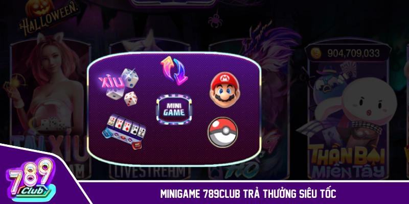 Minigame 789CLUB phong phú trả thưởng siêu tốc