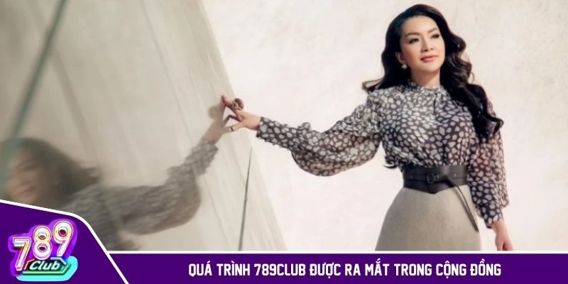 Quá trình 789CLUB được ra mắt bởi tác giả Lam Hoàng