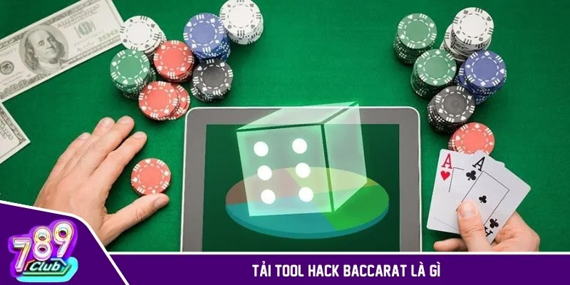 Tải tool hack Baccarat là gì